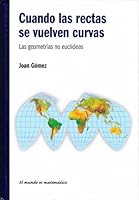 Cuando las rectas se vuelven curvas: Las geometrías no euclideas 844736626X Book Cover