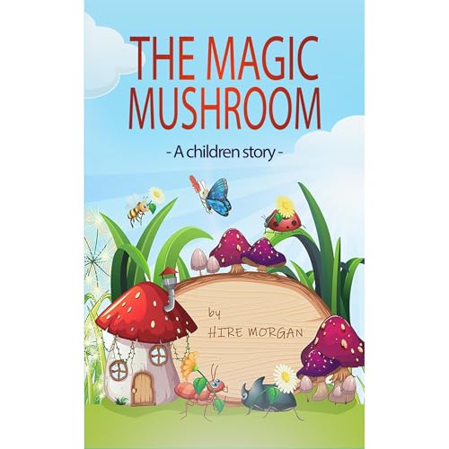 The Magic Mushroom by Hire Morgan episode artwork