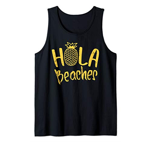 Hola Beaches Pineapple Funny Holiday Summer Vacation Gift Tank Top