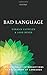 Bad Language (Contemporary Introductions to Philosophy of Language)