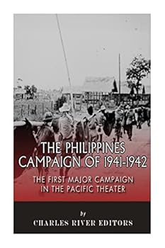 Paperback The Philippines Campaign of 1941-1942: The First Major Campaign in the Pacific Theater Book