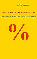 % - Der andere Jahresrückblick 2014: 111 Prozent-Sätze, die Sie kennen sollten 3734737796 Book Cover