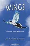 Wings: Bird Conservation as a Life’s Mission