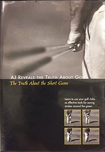 AJ Reveals the Truth About Golf- The Truth About the Short Game [DVD]