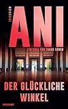 Der glückliche Winkel: Ein Fall für Tabor Süden (Ein Fall für Tabor Süden 11) - Friedrich Ani 