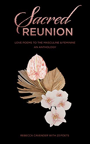 Sacred Reunion: Love Poems to the Masculine & Feminine—An Anthology (English Edition)