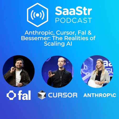 SaaStr 818: Anthropic, Cursor, Fal & Bessemer: The Realities of Scaling AI