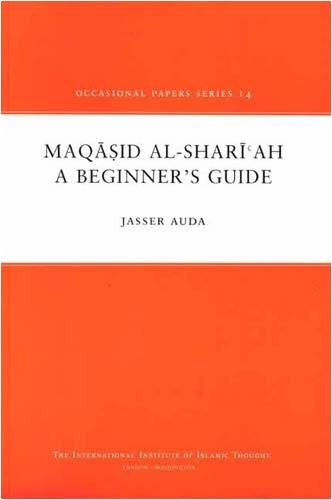 International Institute of Islamic Thought Maqasid Al-Shariah: A Beginner's Guide