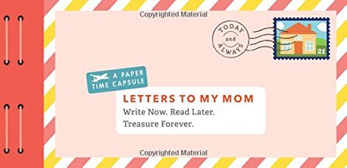 Letters to My Mom: Write Now. Read Later. Treasure Forever. by Lea Redmond(2016-03-22)