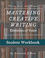 Mastering Creative Writing with Elements of Voice: Student Workbook 1954272480 Book Cover