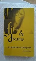 Film and Dreams: An Approach to Bergman 0913178616 Book Cover