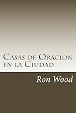  Casas de Oracion en la Ciudad