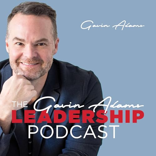 The Gavin Adams Leadership Podcast cover art