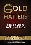 Gold Matters: Real Solutions To Surreal Risks