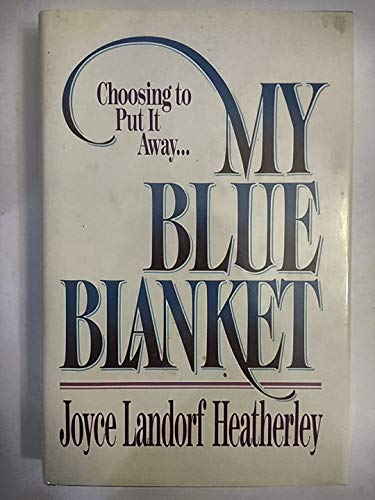 My Blue Blanket: Choosing to Put It Away