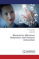 Biometrics Minutiae Detection and Feature Extraction 3659608319 Book Cover