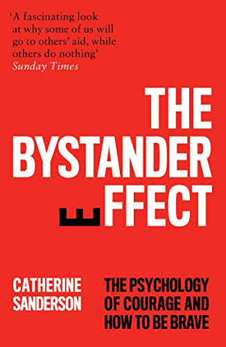 The Bystander Effect: The Psychology of Courage and How to be Brave (English Edition)