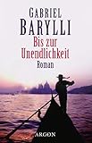 Bis zur Unendlichkeit: Roman - Gabriel Barylli 