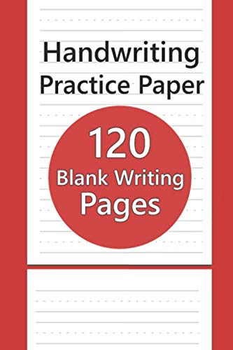 Handwriting Practice Paper: 100 Blank Writing Pages - For Students Learning to Write Letters