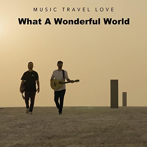 What a Wonderful World by Music Travel Love on Amazon Music Unlimited