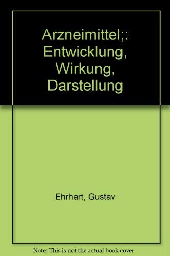 Arzneimittel : Entwicklung, Wirkung, Darstellung . 2 Bände komplett . Hrsg. von Gustav Ehrhart u. Heinrich Ruschig