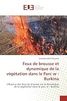 Feux de Brousse Et Dynamique de La Va(c)Ga(c)Tation Dans Le Parc W - Burkina 6131584494 Book Cover