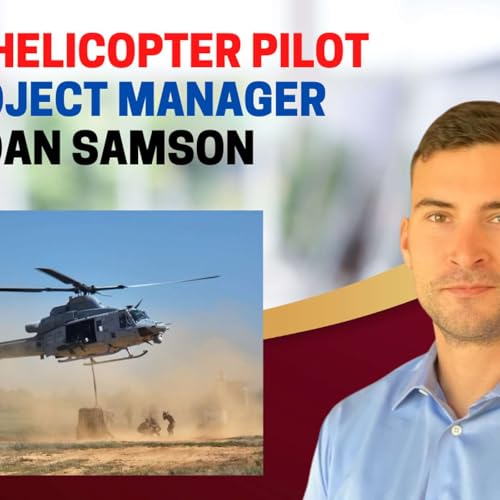 From Marine Corps Helicopter Pilot to Project Manager: Dan Sampson's Transition to Civilian Success Podcast Por arte de portada