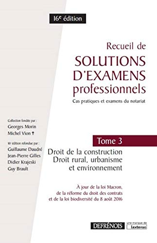 RECUEIL DE SOLUTIONS D'EXAMENS PROFESSIONNELS T3, DROIT RURAL 16EME EDITION: DROIT RURAL, DROIT DE L RECUEIL DE SOLUTIONS D'EXAMENS PROFESSIONNELS T3, DROIT RURAL 16EME EDITION: DROIT RURAL, DROIT DE L
