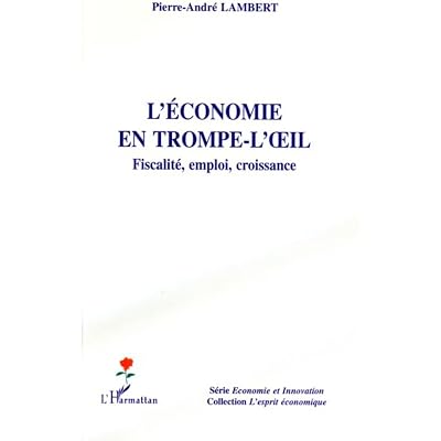L'&eacute;conomie en trompe-l'oeil
