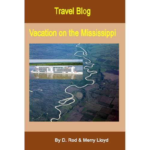 Travel Blog Vacation on the Mississippi by D. Rod and Merry Lloyd : D. Rod Lloyd episode artwork
