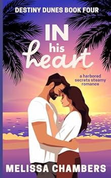 In His Heart - Book #4 of the Destiny Dunes