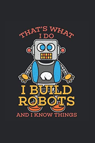 I Build Robots I Know Things: Notebook Compact Storyboard 6x9 120 Cream Paper (Diary, Notebook,...