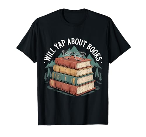 Will Yap About Books Reader Bookworm Librarian |- Camiseta