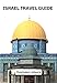 Israel Travel Guide: The ultimate tour guide to explore Israel ancient sites, Jerusalem, Tel - Avil and other key sites to see