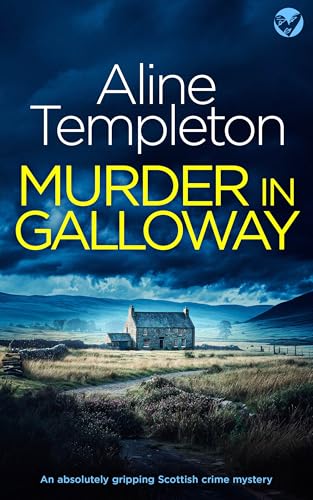 MURDER IN GALLOWAY an absolutely gripping and atmospheric Scottish crime mystery (Detective Marjory...