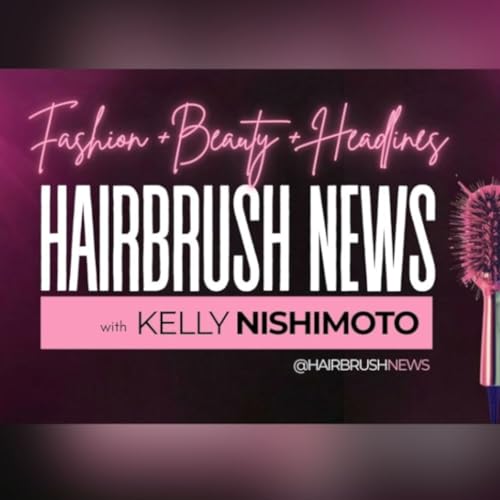 Hairbrush News with Kelly Nishimoto Podcast By The Buzz SCV cover art