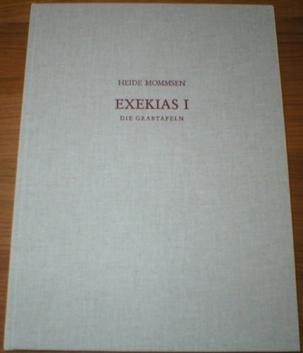 Exekias, Bd.1, Die Grabtafeln (Forschungen zur antiken Keramik: 2. Reihe: Kerameus)