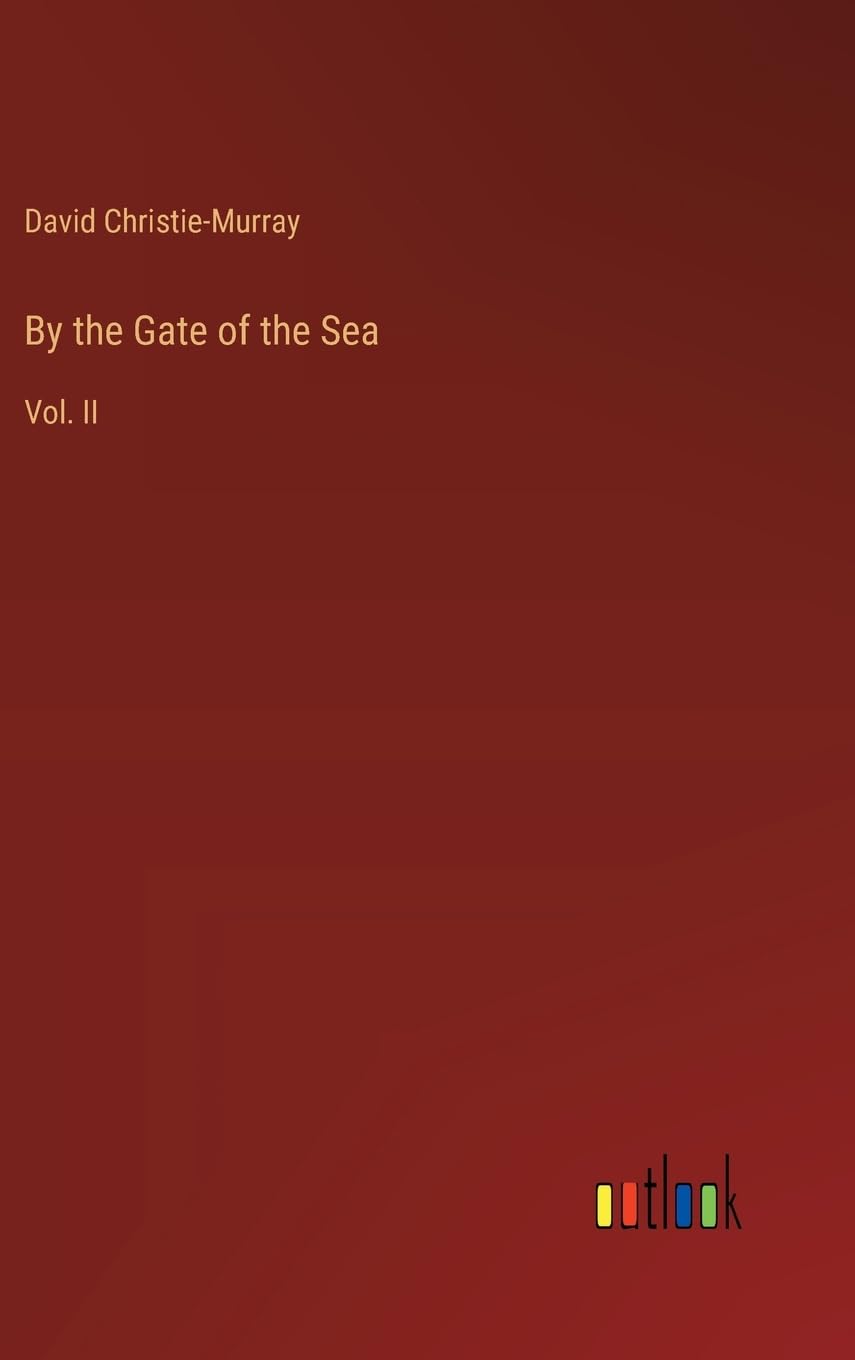By the Gate of the Sea: Vol. II