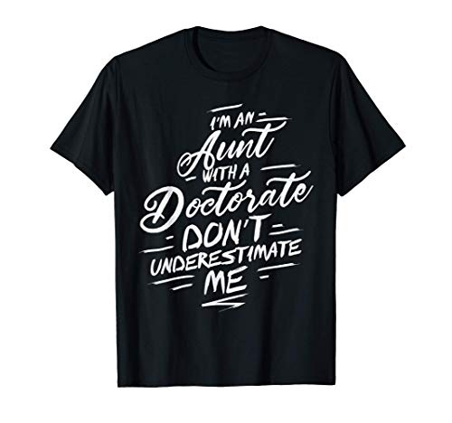 Phd Aunt Shirt Doctorate Graduation Gifts Doctoral Camiseta