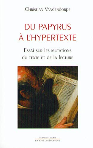 Du papyrus à l'hypertexte. Essai sur les mutations du texte et de la lecture PDF Ebook En Ligne