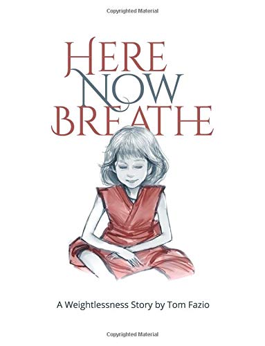 Here Now Breathe: A Weightlessness Story