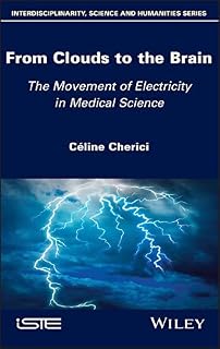 From Clouds to the Brain: The Movement of Electricity in Medical Science