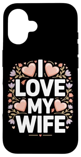 I Love My Wife n[gt[bZ[W X}zP[X iPhone 16 p