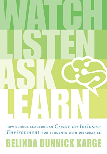 Watch, Listen, Ask, Learn: How School Leaders Can Create an
