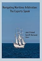 Navigating Maritime Arbitration: The Experts Speak 1944825304 Book Cover