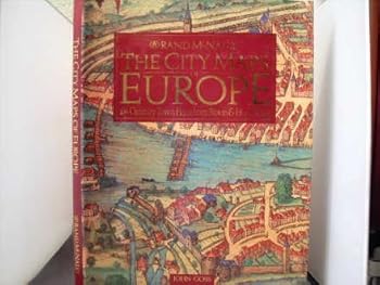 The City Maps of Europe: 16th Century Town Plans from Braun & Hogenberg