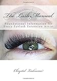 The Lash Manual: Foundational Information for Every Eyelash Extension Artist