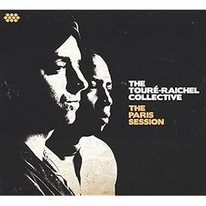 Toure-Raichel Collective – Paris Session