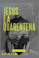 Jesus e a quarentena B08DBZDCWF Book Cover