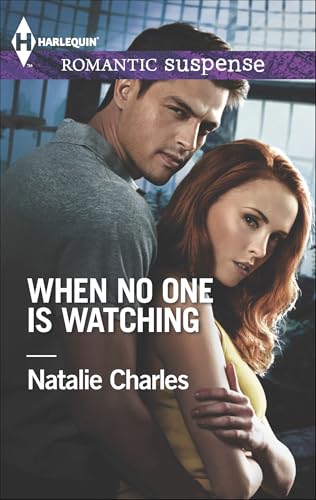 When No One Is Watching (Harlequin Romantic Suspense Book 1818)